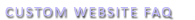 Custom Website FAQ